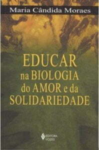 Educar na biologia do amor e da solidariedade