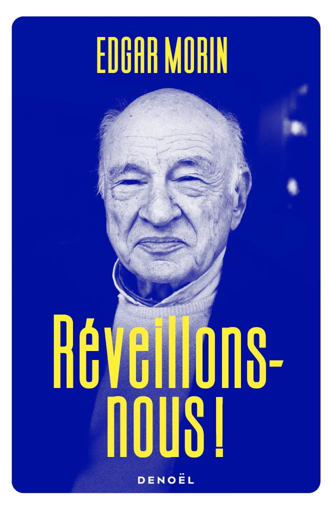 EDGAR MORIN- Réveillons-nous