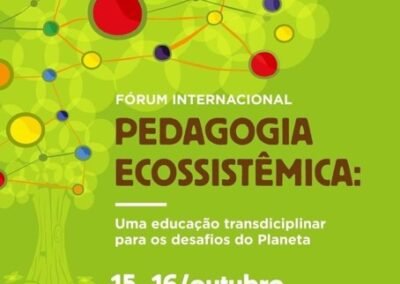Centenário Edgar Morin Fórum Internacional de Pedagogia Ecossistêmica Escola Vila – Fortaleza - 2021