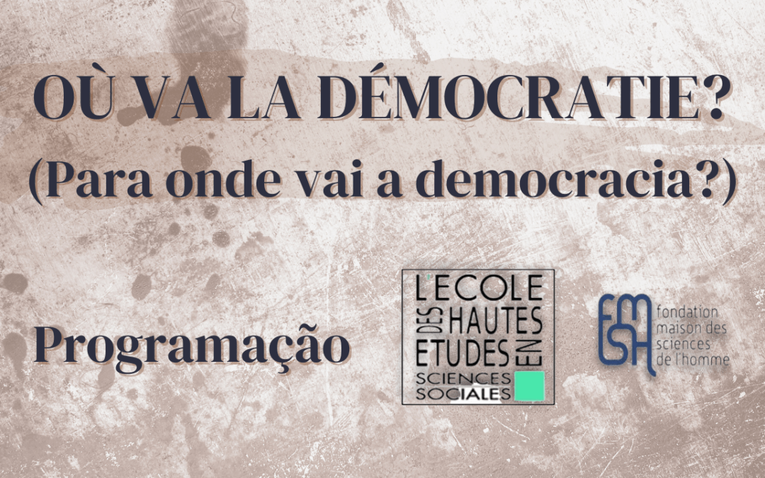 Où va la démocratie? (Para onde vai a democracia?)