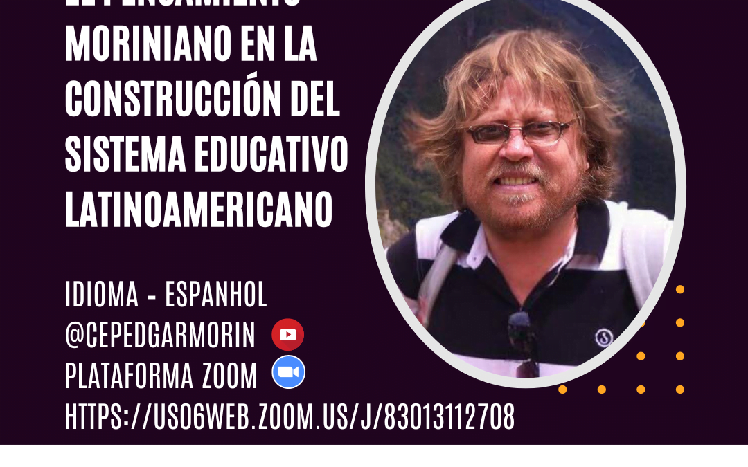 El pensamiento moriniano en la construcción del sistema educativo latinoamericano