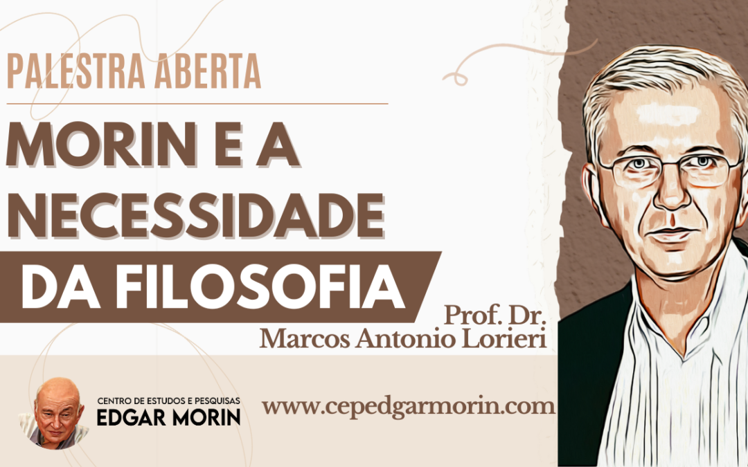 Palestra Aberta: Morin e a Necessidade da Filosofia