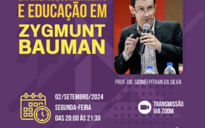 PALESTRA: EXPERIÊNCIA, CONHECIMENTO E EDUCAÇÃO EM ZYGMUNT BAUMAN