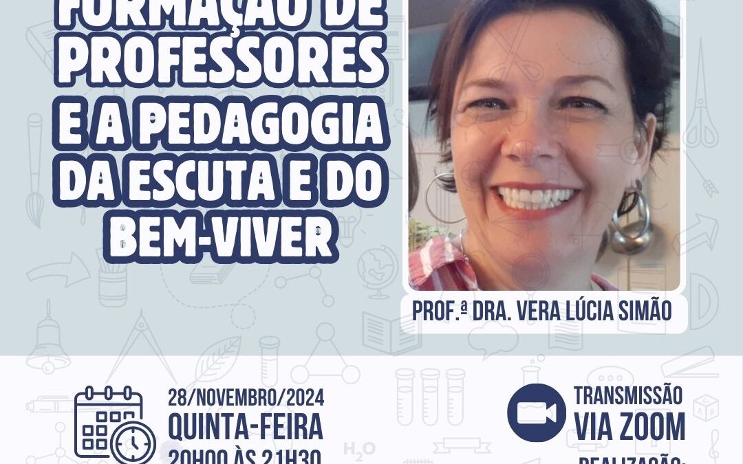 FORMAÇÃO DE PROFESSORES E A PEDAGOGIA DA ESCUTA E DO BEM-VIVER