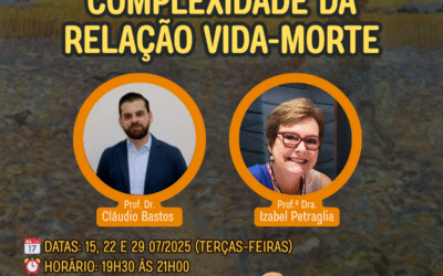 Espaço de Diálogo: COMPLEXIDADE DA RELAÇÃO VIDA-MORTE
