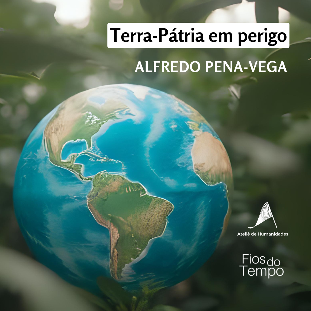 Fios do Tempo. Terra-Pátria em perigo – Alfredo Pena-Vega