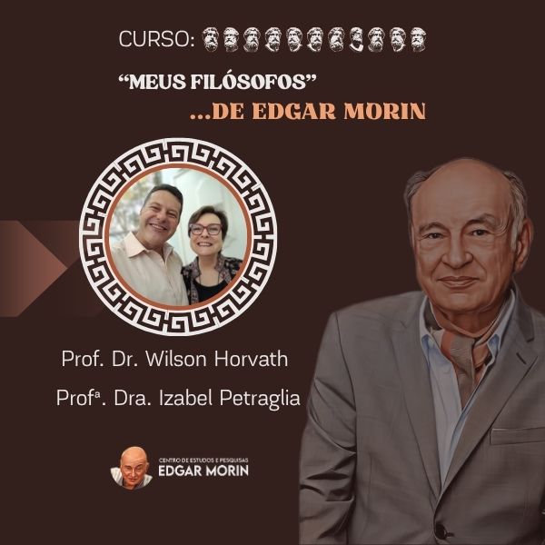 Curso Meus Filósofos - de Edgar Morin - link Curso Meus Filósofos - de Edgar Morin - link